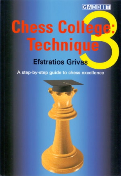 Grivas, Chess College 3: Technique